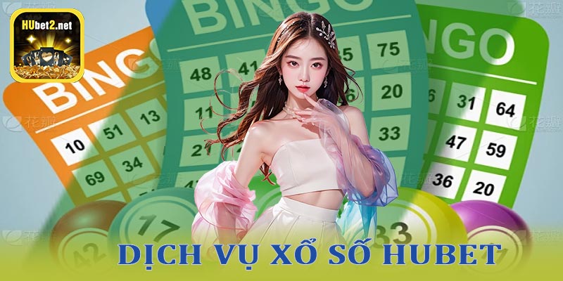 Dịch vụ xổ số hubet