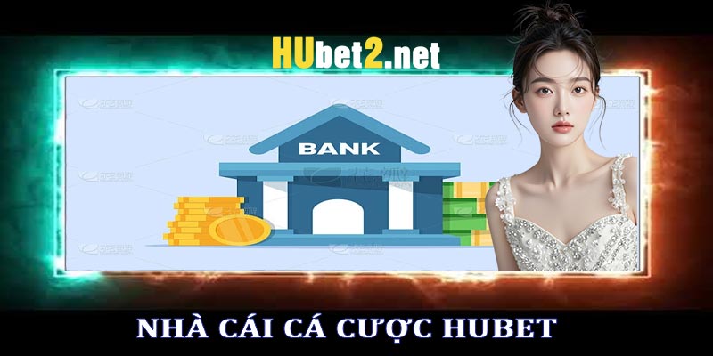 Đôi nét về nhà cái cá cược hubet