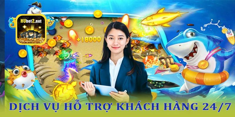 Dịch vụ hỗ trợ khách hàng hubet hoạt động 24/7